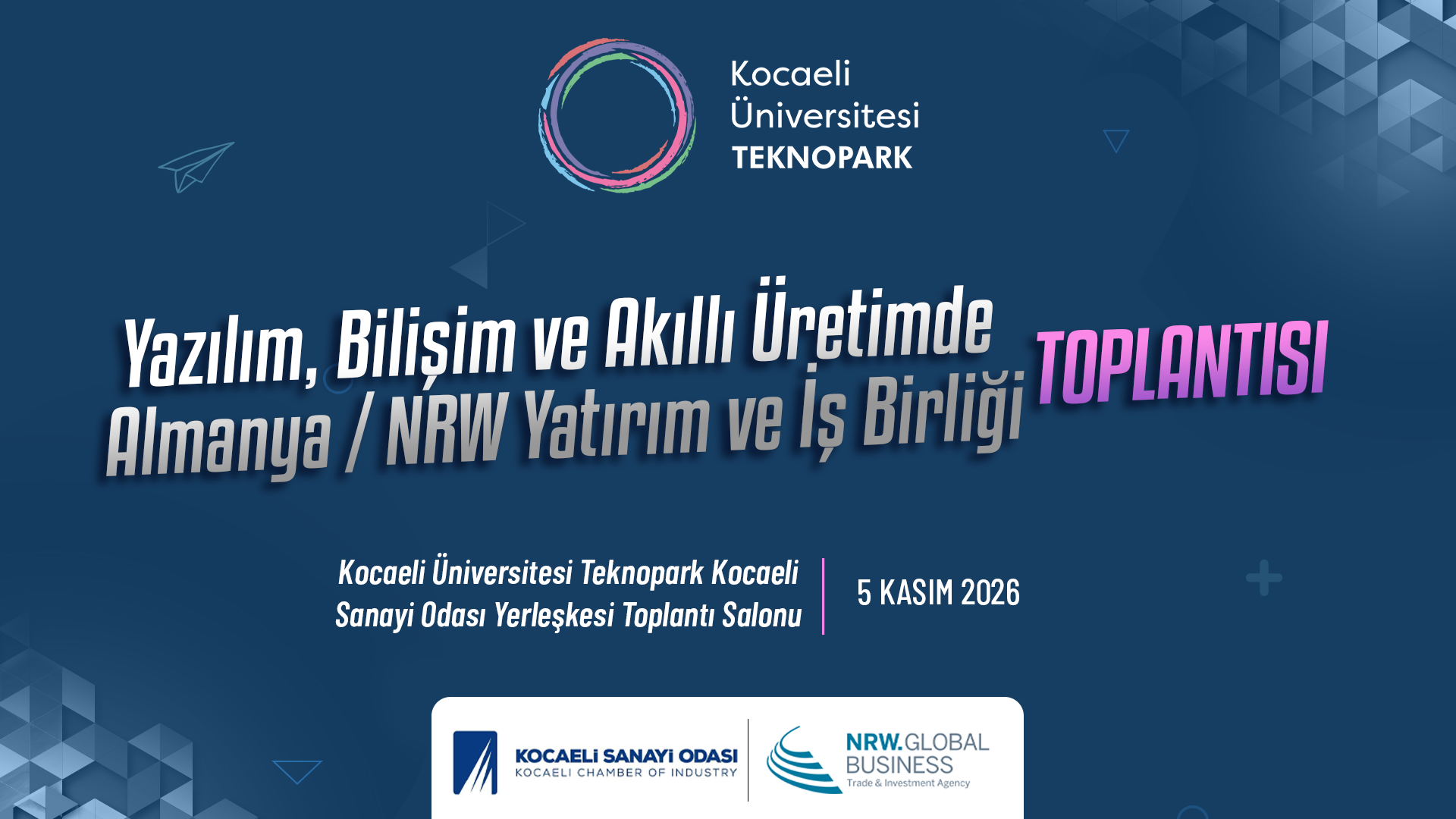 Yazılım, Bilişim ve Akıllı Üretimde Almanya / NRW Yatırım ve İş Birliği Fırsatları Toplantısı